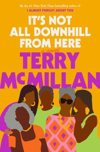 Cover for Terry Mcmillan · It's Not All Downhill from Here: A Novel (Hardcover Book) (2020)