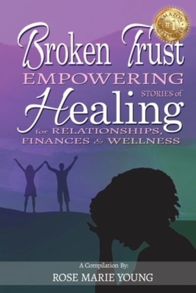 Cover for Anita Sechesky · Broken Trust - Empowering Stories of Healing for Relationships, Finances &amp; Wellness (Paperback Book) (2020)