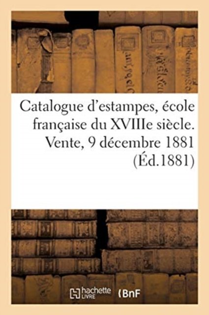 Cover for DuPont Aîné · Catalogue d'Estampes Anciennes Et Modernes, Ecole Francaise Du Xviiie Siecle, Portraits (Pocketbok) (2020)