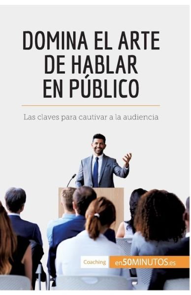 Cover for 50minutos · Domina el arte de hablar en publico (Pocketbok) (2017)