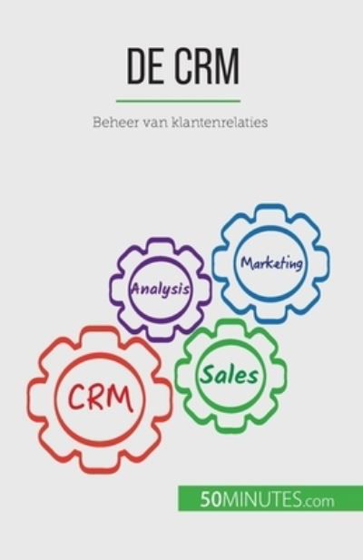 Cover for Antoine Delers · De CRM: Beheer van klantenrelaties (Paperback Book) (2023)