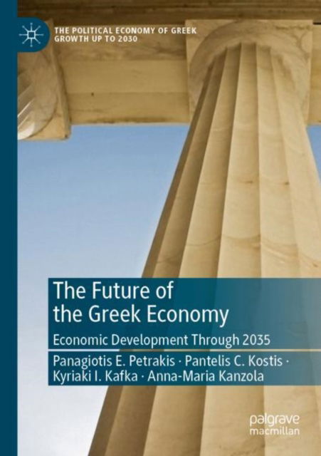 Cover for Panagiotis E. Petrakis · The Future of the Greek Economy: Economic Development Through 2035 - The Political Economy of Greek Growth up to 2030 (Taschenbuch) [2023 edition] (2024)