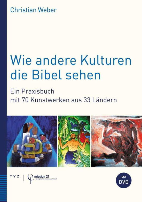 Wie andere Kulturen die Bibel seh - Weber - Books -  - 9783290182748 - May 15, 2020