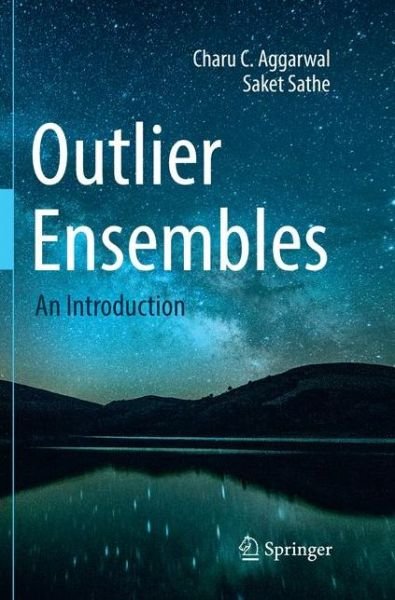 Cover for Charu C. Aggarwal · Outlier Ensembles: An Introduction (Paperback Bog) [Softcover reprint of the original 1st ed. 2017 edition] (2018)