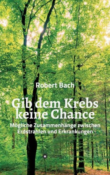 Gib dem Krebs keine Chance - Bach - Bücher -  - 9783347011748 - 26. März 2020