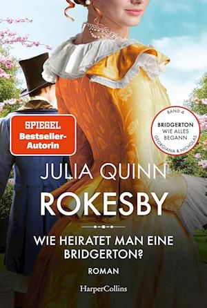 Rokesby  Wie heiratet man eine Bridgerton? - Julia Quinn - Kirjat - HarperCollins Taschenbuch - 9783365000748 - tiistai 23. elokuuta 2022