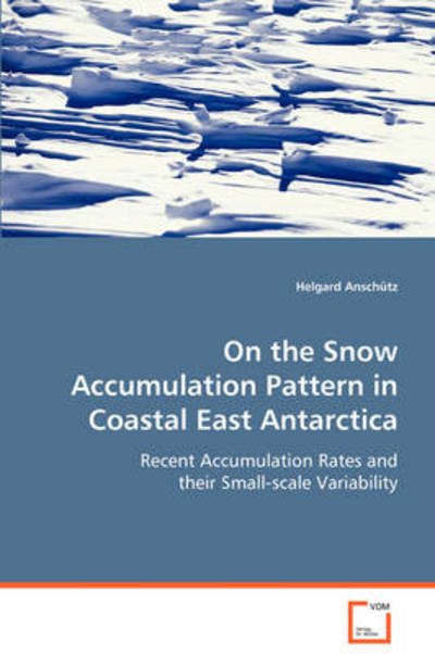 Cover for Helgard Anschütz · On the Snow Accumulation Pattern in Coastal East Antarctica (Pocketbok) (2008)