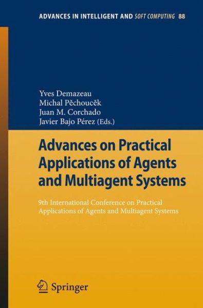 Cover for Yves Demazeau · Advances on Practical Applications of Agents and Multiagent Systems: 9th International Conference on Practical Applications of Agents and Multiagent Systems - Advances in Intelligent and Soft Computing (Paperback Book) [2011 edition] (2011)