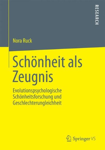 Cover for Nora Ruck · Schoenheit ALS Zeugnis: Evolutionspsychologische Schoenheitsforschung Und Geschlechterungleichheit (Paperback Book) [2014 edition] (2013)