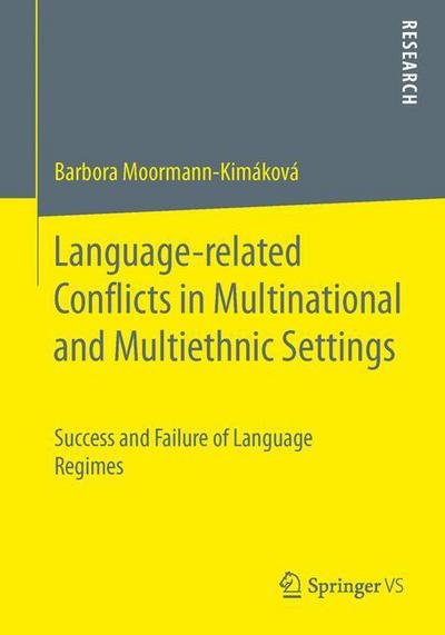 Barbora Moormann-Kimakova · Language-related Conflicts in Multinational and Multiethnic Settings: Success and Failure of Language Regimes (Paperback Book) [1st ed. 2016 edition] (2015)