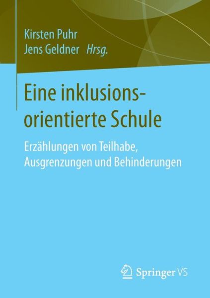Cover for Eine Inklusionsorientierte Schule: Erzahlungen Von Teilhabe, Ausgrenzungen Und Behinderungen (Paperback Book) [1. Aufl. 2017 edition] (2016)