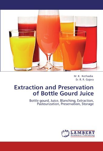 Cover for Er. R. R. Gajera · Extraction and Preservation of Bottle Gourd Juice: Bottle Gourd, Juice, Blanching, Extraction, Pasteurization, Preservation, Storage (Paperback Bog) (2012)
