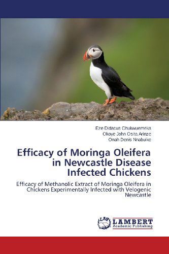 Cover for Denis Nnabuike Onah · Efficacy of Moringa Oleifera in Newcastle Disease Infected Chickens (Paperback Book) (2013)