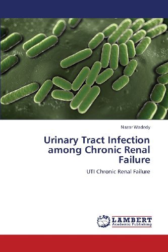 Cover for Nazar Wadedy · Urinary Tract Infection Among Chronic Renal Failure: Uti Chronic Renal Failure (Pocketbok) (2013)