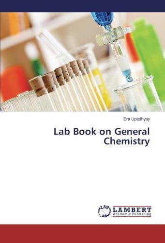 Lab Book on General Chemistry - Era Upadhyay - Bøger - LAP LAMBERT Academic Publishing - 9783659523748 - 19. februar 2014