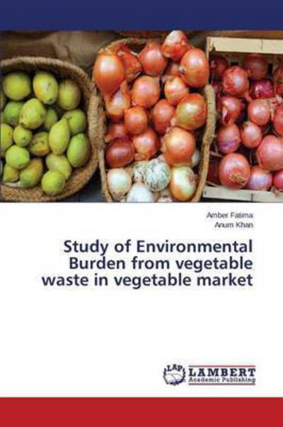 Study of Environmental Burden fr - Fatima - Livros -  - 9783659804748 - 24 de dezembro de 2015