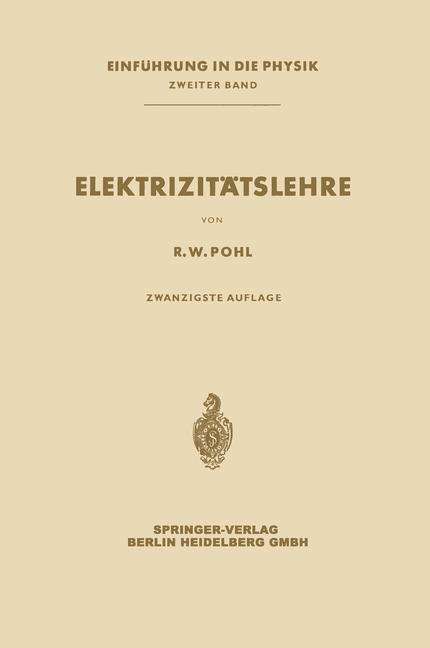 Cover for Robert Wichard Pohl · Elektrizitatslehre (Paperback Book) [20th 20. Aufl. 1967. Softcover Reprint of the Orig edition] (1967)