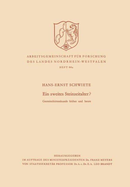 Cover for Hans-Ernst Schwiete · Ein Zweites Steinzeitalter?: Gesteinshuttenkunde Fruher Und Heute - Arbeitsgemeinschaft Fur Forschung Des Landes Nordrhein-Westf (Taschenbuch) [1961 edition] (1961)