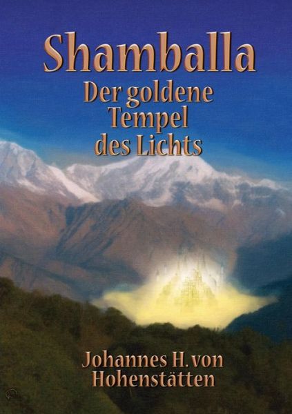 Cover for Johannes H. Von Hohenstätten · Shamballa, Der Goldene Tempel Des Lichts (Paperback Book) [German edition] (2016)