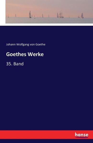Goethes Werke - Goethe - Libros -  - 9783741101748 - 29 de julio de 2016