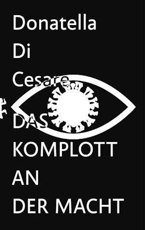 Cover for Donatella Di Cesare · Das Komplott an der Macht (Book) (2022)