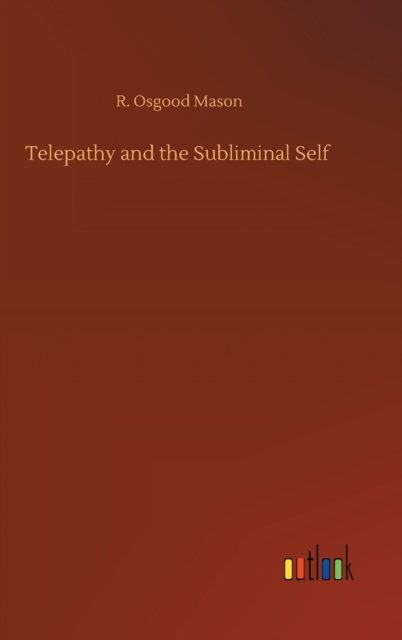 Cover for R Osgood Mason · Telepathy and the Subliminal Self (Innbunden bok) (2020)