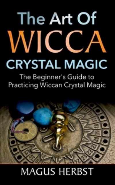 Cover for Magus Herbst · The Art of Wicca Crystal Magic (Paperback Book) (2021)