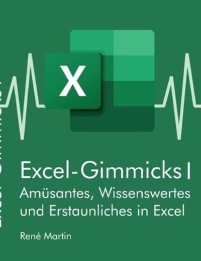 Excel-Gimmicks I - Martin - Andet -  - 9783752666748 - 11. januar 2021