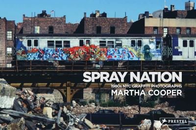 Cover for Martha Cooper · Spray Nation: 1980s NYC Graffiti Photos (Hardcover bog) (2022)