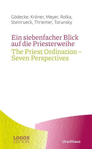 Cover for Susanne Gödecke · Ein siebenfacher Blick auf die Priesterweihe / The Priest Ordination – Seven Perspectives (Book) (2023)