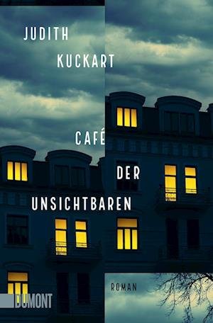 Café der Unsichtbaren - Judith Kuckart - Bøger - DuMont Buchverlag - 9783832166748 - 14. februar 2023