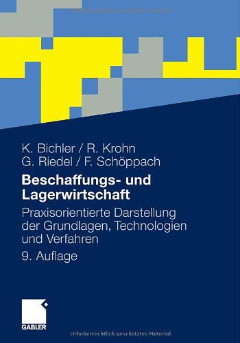 Cover for Klaus Bichler · Beschaffungs- Und Lagerwirtschaft: Praxisorientierte Darstellung Der Grundlagen, Technologien Und Verfahren (Paperback Book) [9th 9., Akt. U. Uberarb. Aufl. 2010 edition] (2010)