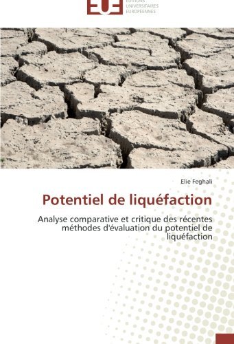 Cover for Elie Feghali · Potentiel De Liquéfaction: Analyse Comparative et Critique Des Récentes Méthodes D'évaluation Du Potentiel De Liquéfaction (Paperback Bog) [French edition] (2018)