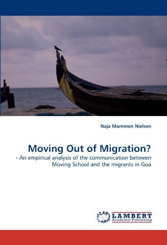 Cover for Naja Mammen Nielsen · Moving out of Migration?: - an Empirical Analysis of the Communication Between Moving School and the Migrants in Goa (Paperback Book) (2010)