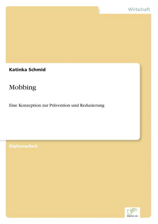 Cover for Katinka Schmid · Mobbing: Eine Konzeption zur Pravention und Reduzierung (Paperback Book) [German edition] (2003)