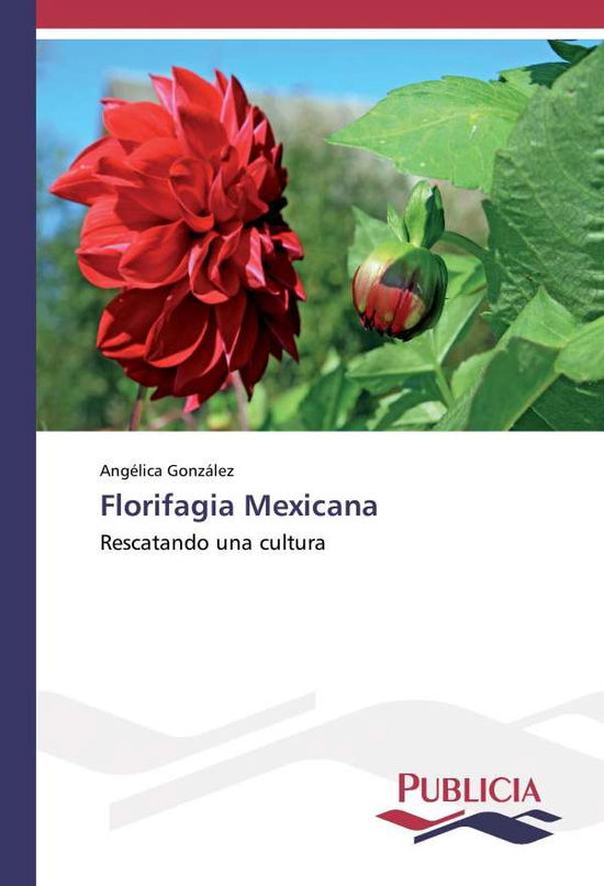 Florifagia Mexicana - González - Books -  - 9783841683748 - 