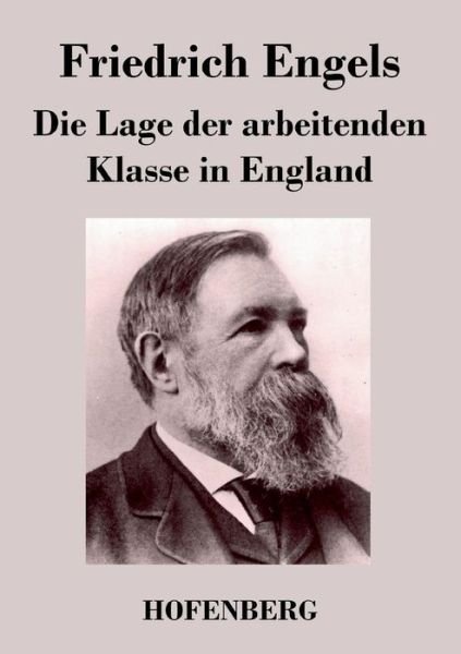 Die Lage Der Arbeitenden Klasse in England - Friedrich Engels - Boeken - Hofenberg - 9783843043748 - 30 maart 2017