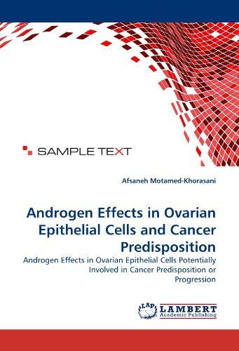 Cover for Afsaneh Motamed-khorasani · Androgen Effects in Ovarian Epithelial Cells and Cancer Predisposition: Androgen Effects in Ovarian Epithelial Cells Potentially Involved in Cancer Predisposition or Progression (Pocketbok) (2011)