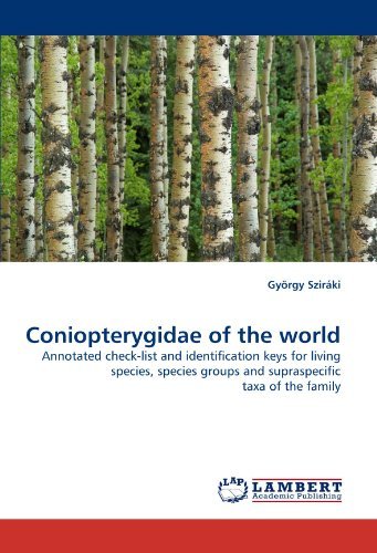 Cover for György Sziráki · Coniopterygidae of the World: Annotated Check-list and Identification Keys for Living Species, Species Groups and Supraspecific Taxa of the Family (Taschenbuch) (2011)