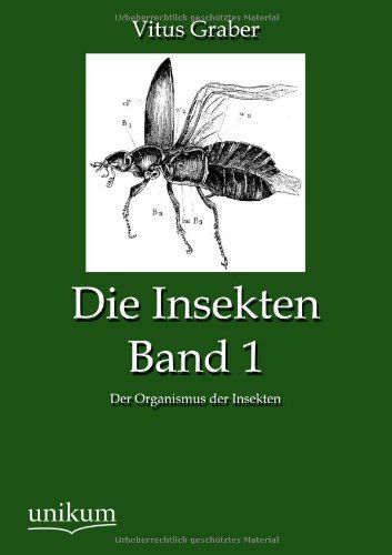 Die Insekten, Band 1 - Vitus Graber - Książki - Europaischer Hochschulverlag Gmbh & Co.  - 9783845742748 - 21 maja 2012