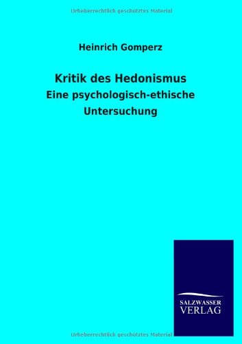 Cover for Heinrich Gomperz · Kritik Des Hedonismus (Paperback Book) [German edition] (2013)