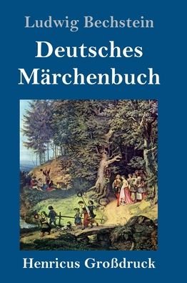 Cover for Ludwig Bechstein · Deutsches Marchenbuch (Grossdruck) (Inbunden Bok) (2020)