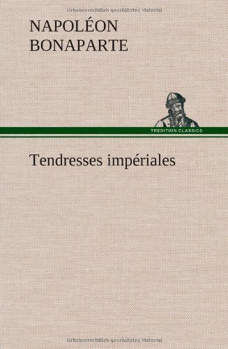 Cover for Napol on Bonaparte · Tendresses Imp Riales (Hardcover bog) [French edition] (2012)
