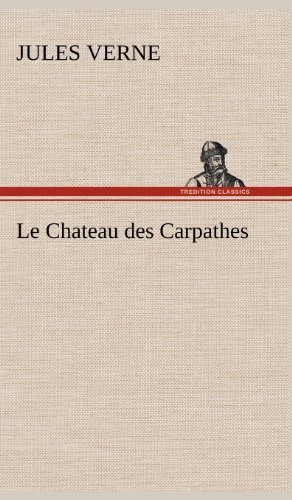 Cover for Jules Verne · Le Chateau Des Carpathes (Hardcover bog) [French edition] (2012)