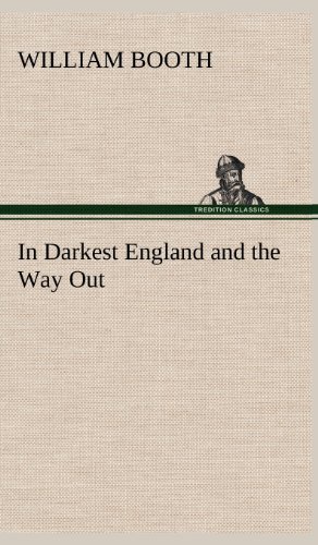 Cover for William Booth · In Darkest England and the Way Out (Inbunden Bok) (2012)