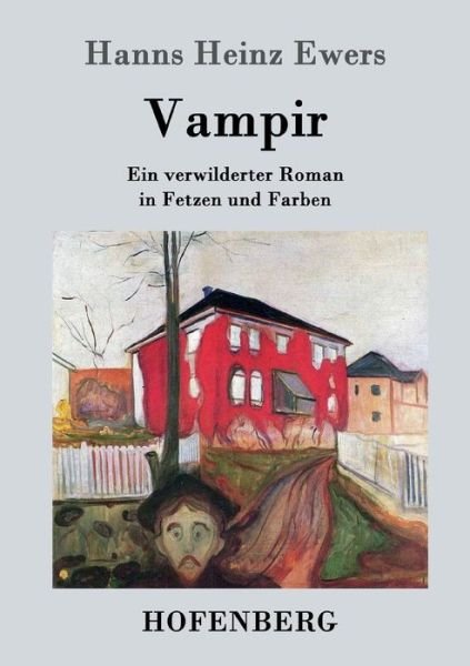 Cover for Hanns Heinz Ewers · Vampir: Ein verwilderter Roman in Fetzen und Farben (Pocketbok) (2016)