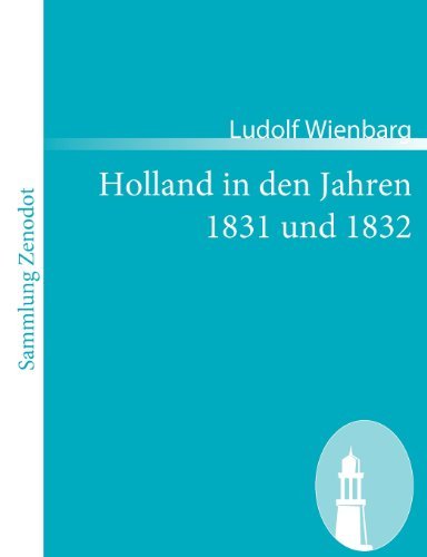 Cover for Ludolf Wienbarg · Holland in den Jahren 1831 Und 1832 (Sammlung Zenodot) (German Edition) (Paperback Book) [German edition] (2008)