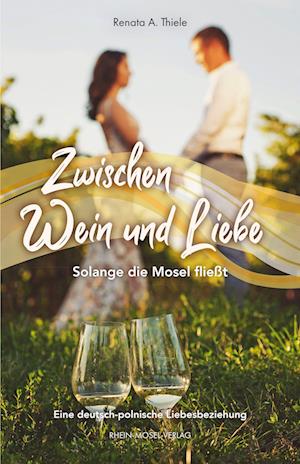 Cover for Renata A. Thiele · Zwischen Wein und Liebe (Book) (2024)