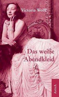 Cover for Wolff · Das weiße Abendkleid (Book)