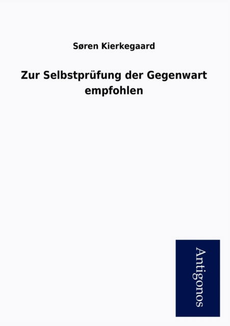 Cover for Soren Kierkegaard · Zur Selbstpr Fung Der Gegenwart Empfohlen (Taschenbuch) [German edition] (2013)